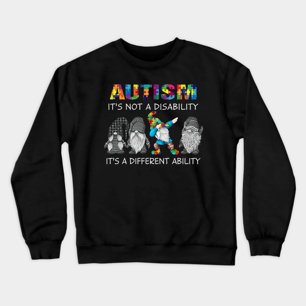 Gnome Autism It's Not A Disability It's A Different Ability Crewneck Sweatshirt by Benko Clarence